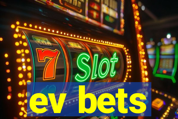 ev bets